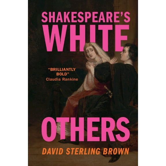 Shakespeare's White Others, (Paperback)