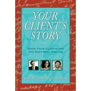 Your Clients Story: Know Your Clients and the Rest Will Follow  Paperback  Scott West, Mitch Anthony