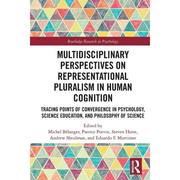 Routledge Research in Psychology Multidisciplinary Perspectives on Representational Pluralism in Human Cognition: Tracing Points of Convergence in Psycho, (Paperback)