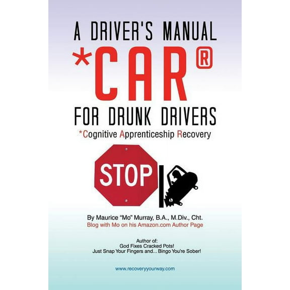 A Driver's Manual for Drunk Drivers: Car: Cognitive Apprenticeship Recovery, (Paperback)
