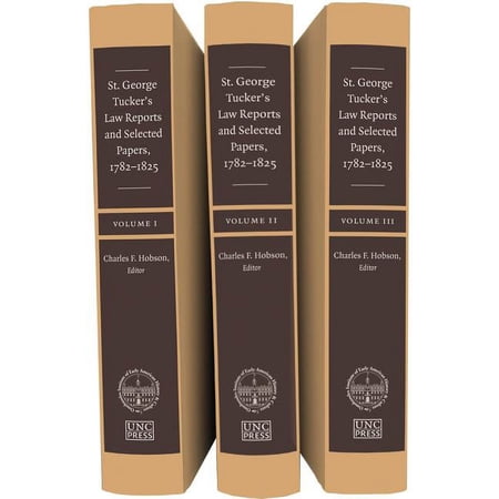 Published by the Omohundro Institute of St. George Tucker s Law Reports and Selected Papers 1782-1825 3 Vol Set (Hardcover)