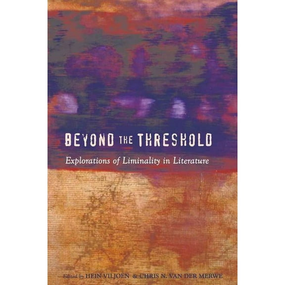 Beyond the Threshold: Explorations of Liminality in Literature, (Paperback)