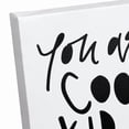 thumbnail image 5 of Creative Products You Are The Coolest Kid in the World 11x14 Canvas Wall Art, 5 of 5