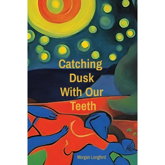 Catching Dusk With Our Teeth, (Paperback)