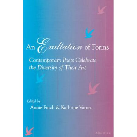 An Exaltation of Forms : Contemporary Poets Celebrate the Diversity of Their