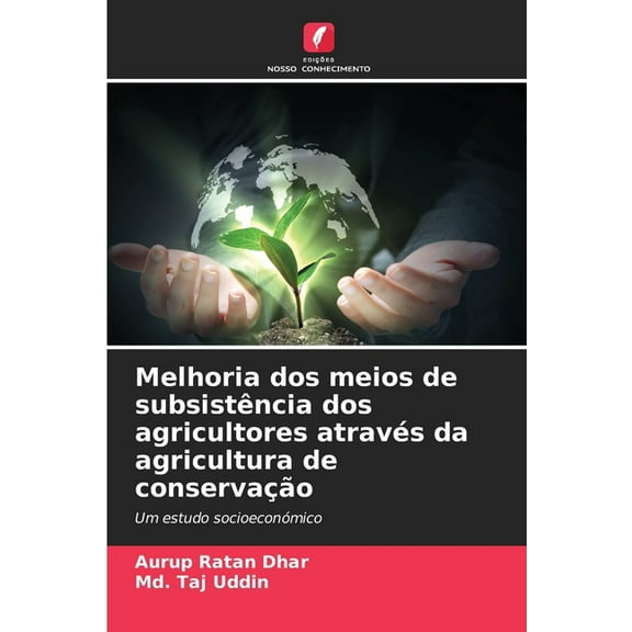 Melhoria dos meios de subsistÃªncia dos agricultores atravÃ©s da agricultura de conservaÃ§Ã£o, (Paperback)