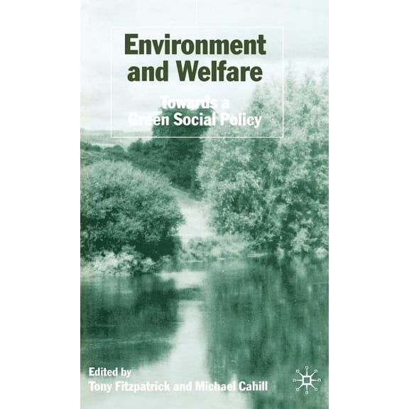 Environment and Welfare: Towards a Green Social Policy, (Hardcover)