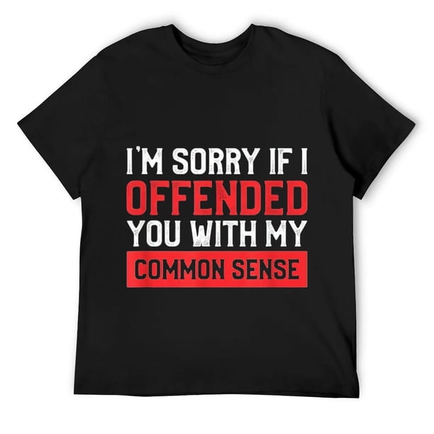 Camiseta de Manga Corta para Mujer: "Perdón por Ofenderte con mi Sentido Común" Diseño Divertido - Negro Talla S