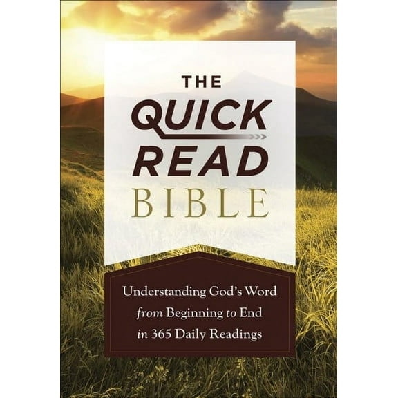 The Quick-Read Bible : Understanding God’s Word from Beginning to End in 365 Daily Readings (Paperback)