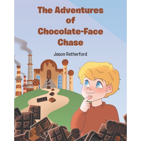 The Adventures of Chocolate-Face Chase, (Paperback)