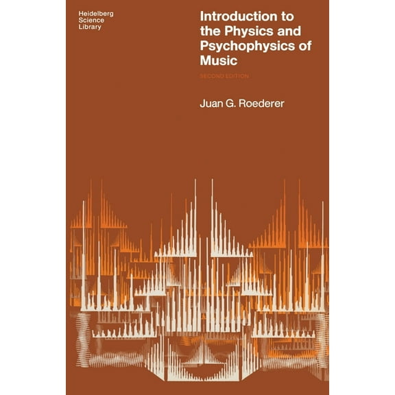 Introduction to the Physics and Psychophysics of Music, (Paperback)