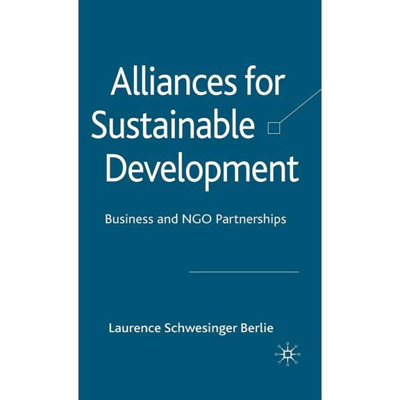 Alliances for Sustainable Development: Business and NGO Partnerships, (Hardcover)