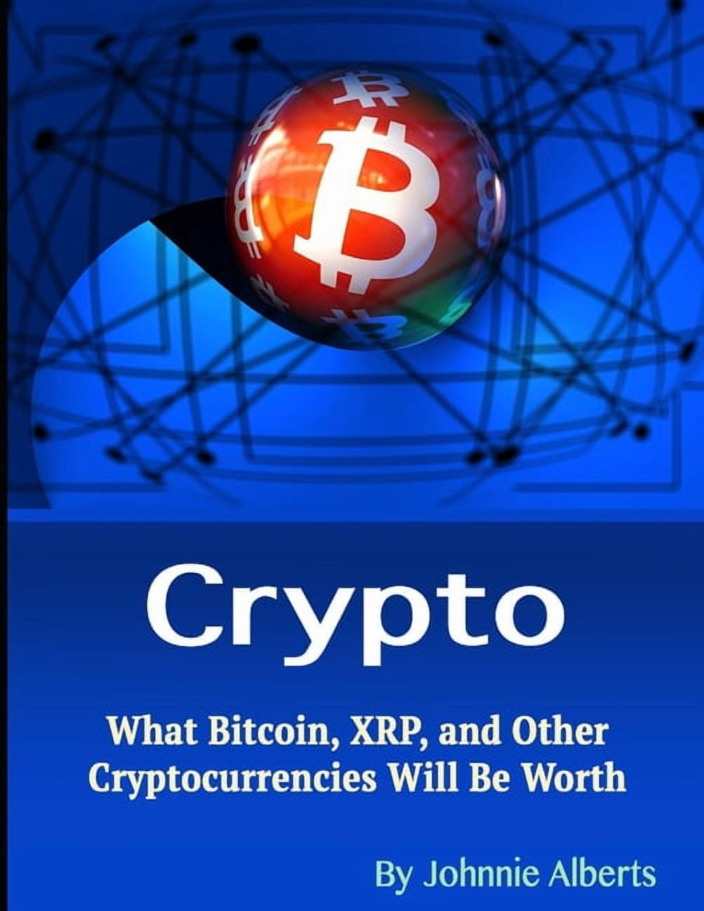 The Basics of Bitcoins and Blockchains: An Introduction to Cryptocurrencies  and the Technology That Powers Them (Cryptog, (Paperback) - Walmart.com