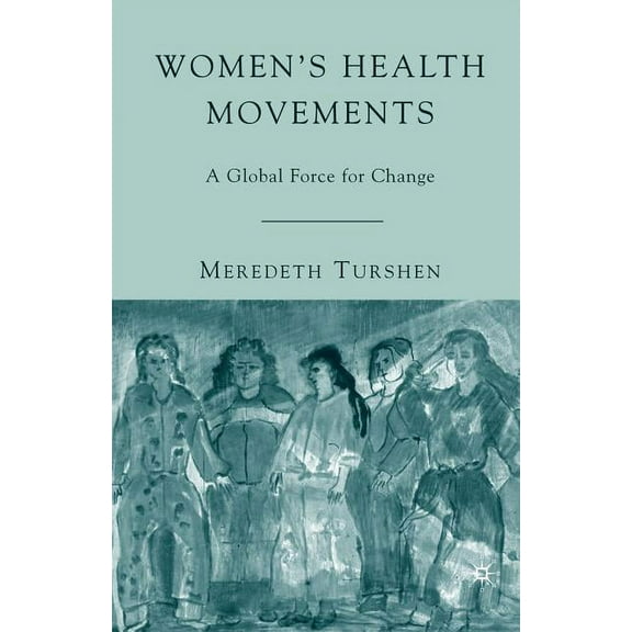 Women's Health Movements: A Global Force for Change, (Paperback)