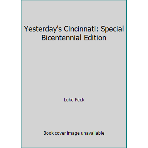 Pre-Owned Yesterday's Cincinnati: Special Bicentennial Edition (Hardcover) 0898792916 9780898792911