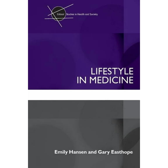 Critical Studies in Health and Society Lifestyle in Medicine, (Paperback)