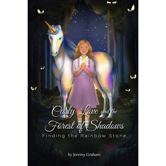Carly Love and the Forest of Shadows: Finding the Rainbow Stone, (Paperback)