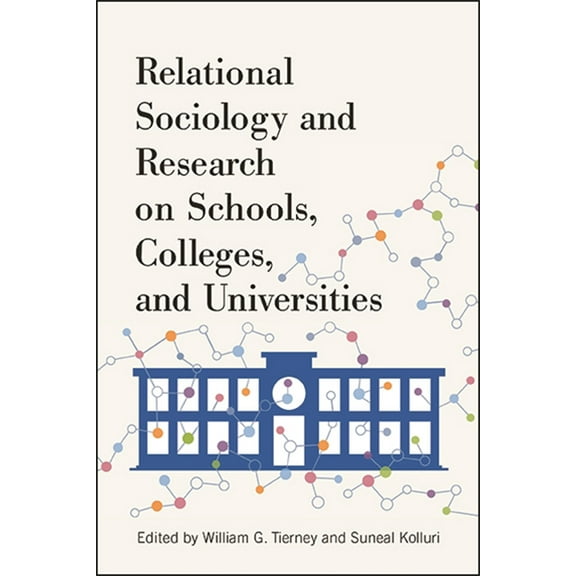 Relational Sociology and Research on Schools, Colleges, and Universities, (Hardcover)