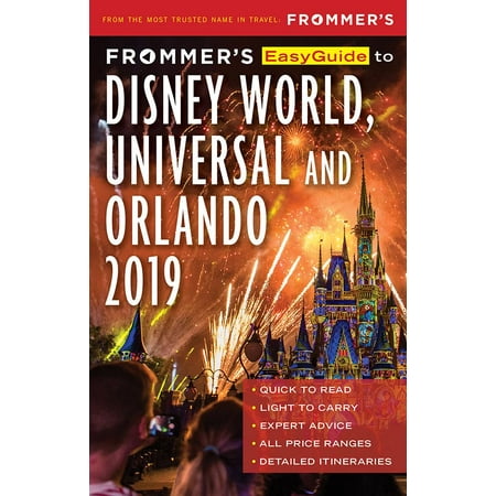 Frommer's easyguide to disneyworld, universal and orlando 2019: (Best Of Orlando 2019)