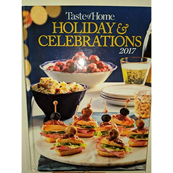 Pre-Owned Taste of Home Holiday & Celebrations 2017 (Hardcover) 1617657018 9781617657016