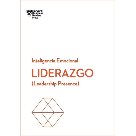 Serie Inteligencia Emocional Liderazgo. Serie Inteligencia Emocional HBR (Leadership Presence Spanish Edition): Leadership Presence, (Paperback)
