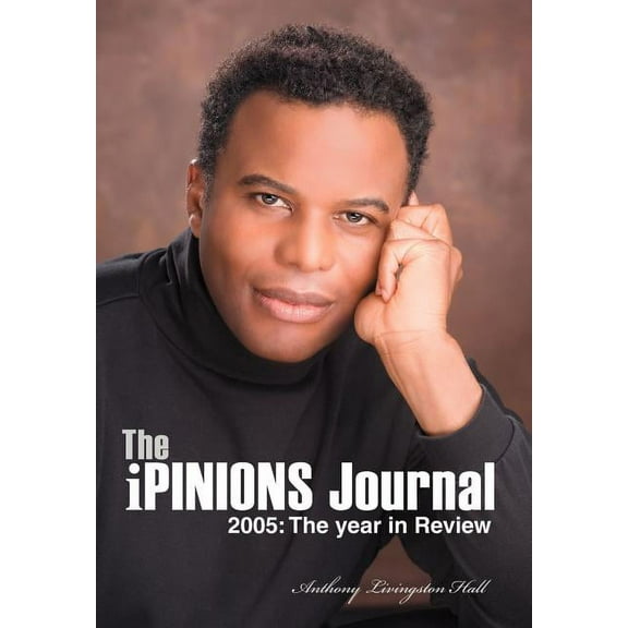 The iPINIONS Journal : 2005: The year in Review (Hardcover)
