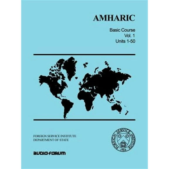Amharic Basic Course Vol. 1: Units 1-50 (Paperback)