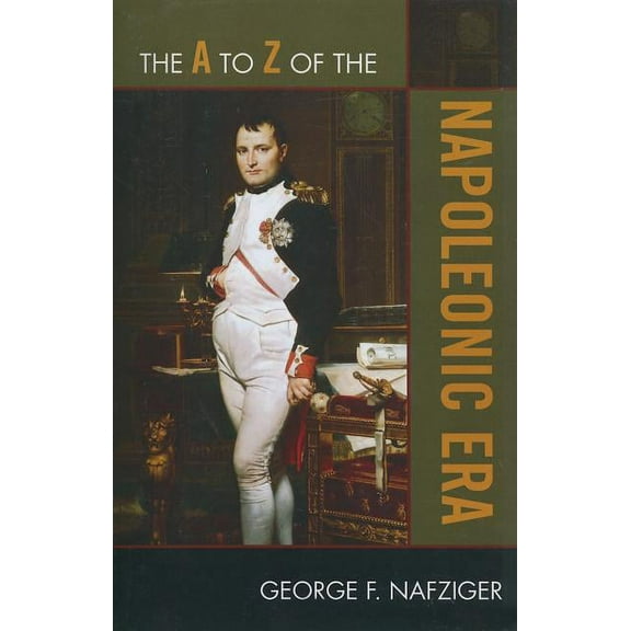 The A to Z Guide Series: The A to Z of the Napoleonic Era (Paperback)