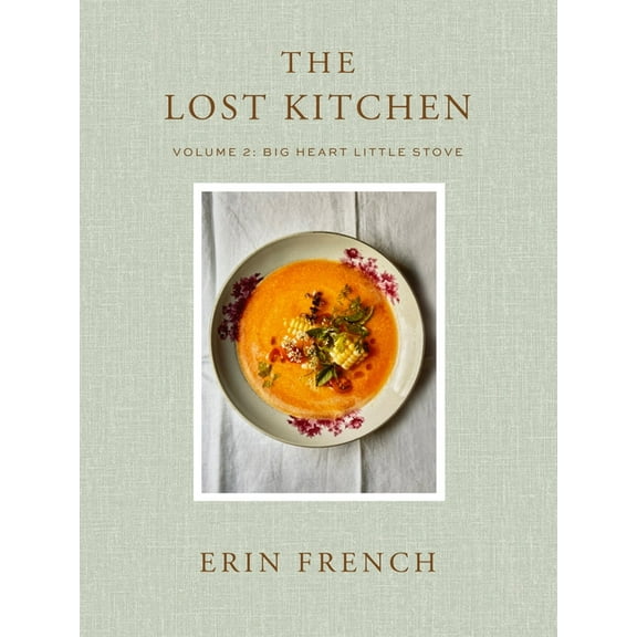 The Lost Kitchen Volume 2: Big Heart Little Stove, (Hardcover)