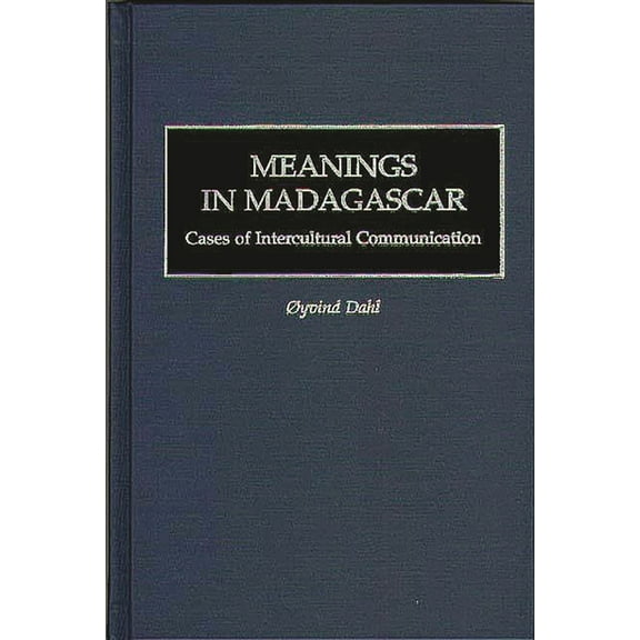 Meanings in Madagascar: Cases of Intercultural Communication, (Hardcover)