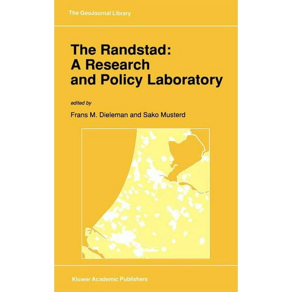 Geojournal Library The Randstad: A Research and Policy Laboratory, Book 20, (Hardcover)