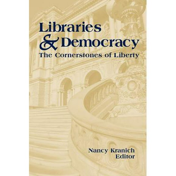 Libraries and Democracy: The Cornerstone of Liberty (Paperback)