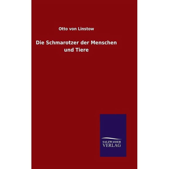 Die Schmarotzer der Menschen und Tiere (Hardcover)