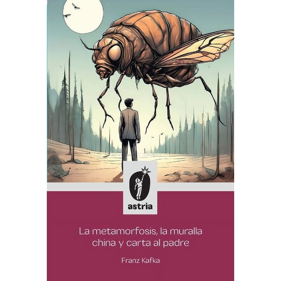 La metamorfosis, la muralla china y carta al padre, (Paperback)