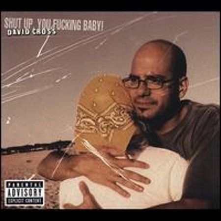 Pre-Owned Shut Up, You Fucking Baby! (CD 0098787059021) by David Cross