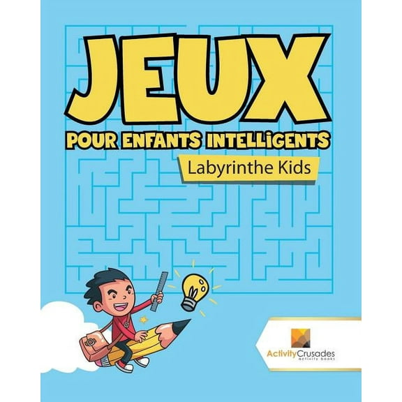 Jeux Pour Enfants Intelligents: Labyrinthe Kids, (Paperback)