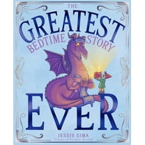 The Greatest Bedtime Story Ever, (Hardcover)