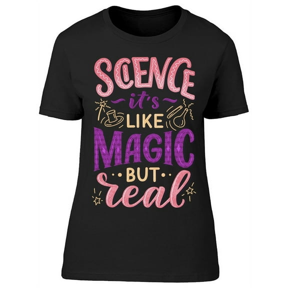 Science Its Like Magic T-Shirt Women -Image by Shutterstock, Female XX-Large