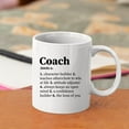 thumbnail image 3 of Coaches Definition Gifts For Mentor Team Manager from Sports Players Novelty  Coffee Mug 11oz White, 3 of 8