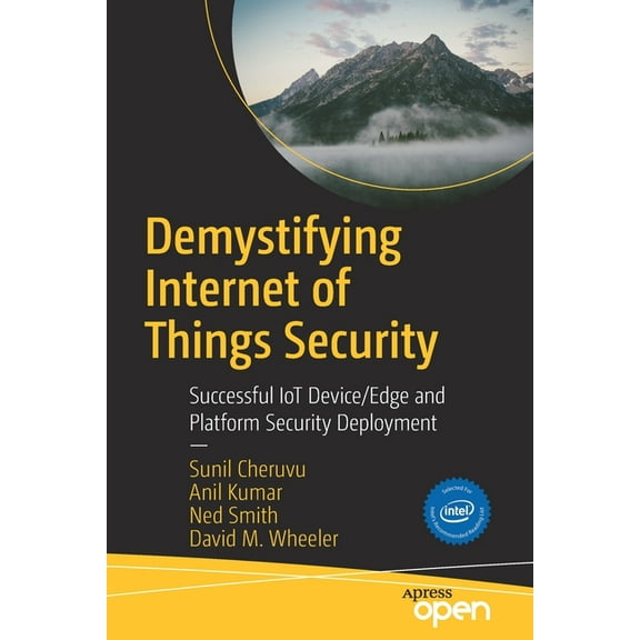Demystifying Internet of Things Security: Successful Iot Device/Edge and Platform Security Deployment, (Paperback)