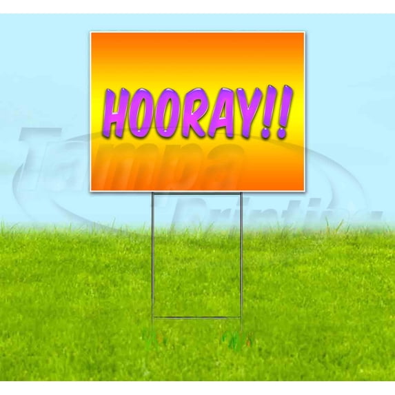 Hooray (18" x 24") Yard Sign, Includes Metal Step Stake