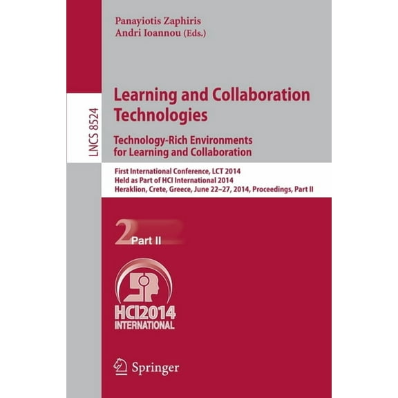 Learning and Collaboration Technologies: Technology-Rich Environments for Learning and Collaboration.: First Internation, (Paperback)