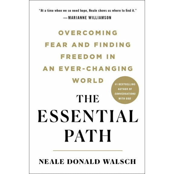 The Essential Path: Overcoming Fear and Finding Freedom in an Ever-Changing World, (Paperback)