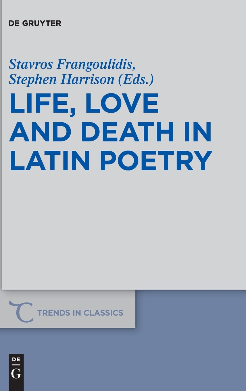 Life, Love and Death in Latin Poetry (Hardcover)