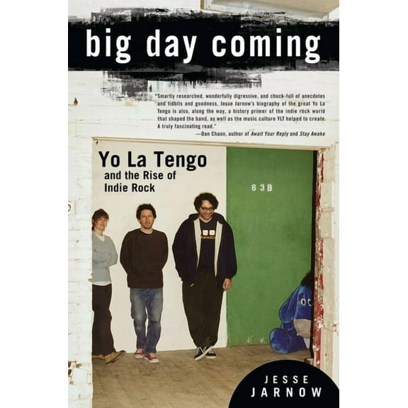 Big Day Coming: Yo La Tengo and the Rise of Indie Rock, (Paperback)