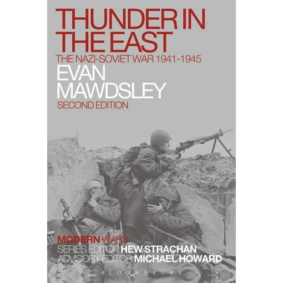 Modern Wars Thunder in the East: The Nazi-Soviet War 1941-1945, (Hardcover)