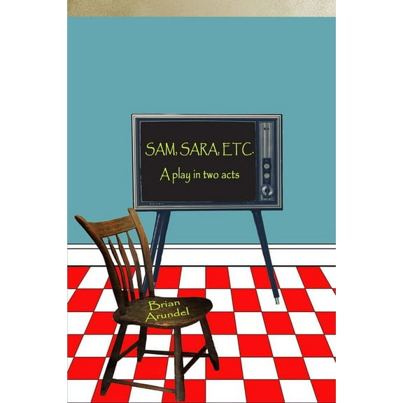 SAM, SARA, ETC. A play in two acts, (Paperback)