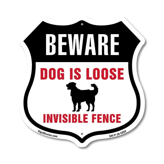 Beware Dog Is Loose Invisible Fence 12 inch X 12 inch Shield-Shaped Rust-Free Aluminum Metal Sign Weather Resistant Made in the USA