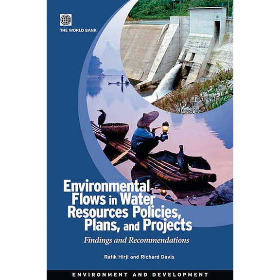 Environment and Sustainable Development Environmental Flows in Water Resources Policies, Plans, and Projects, (Paperback)
