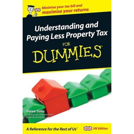 Understanding And Paying Less Property Tax For Dummies Ebook - 
